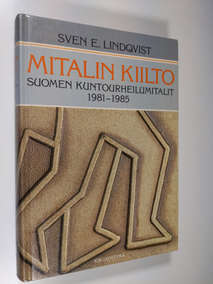 Sven E. Lindqvist : Mitalin kiilto : Suomen kuntourheilum...