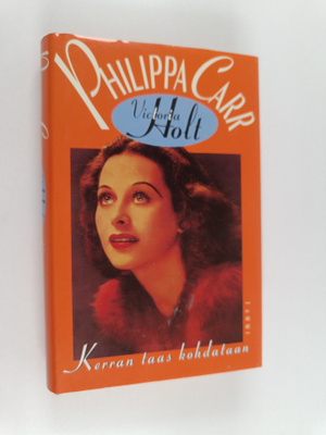 Philippa (Victoria Holt) Carr : Kerran taas kohdataan