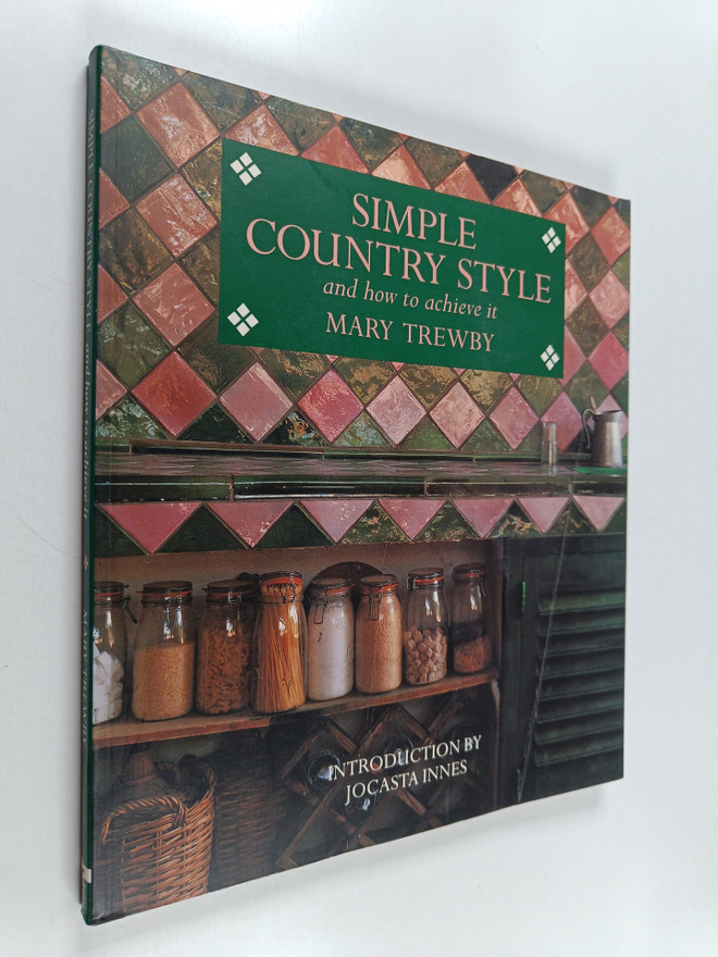 Mary Trewby : Simple country style : and how to achieve it