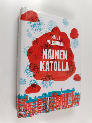 Maija Vilkkumaa : Nainen katolla