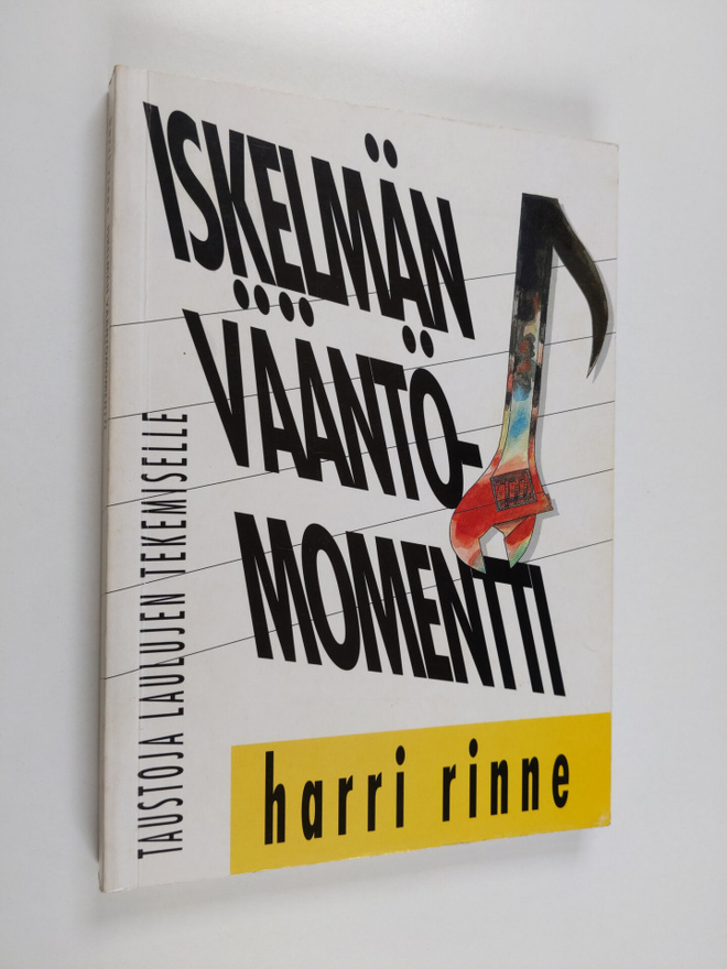Harri Rinne : Iskelmän vääntömomentti : taustoja laulujen...
