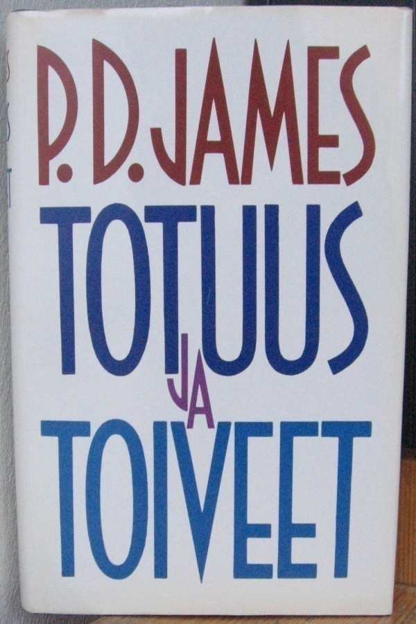 P.D. James: Totuus ja toiveet, SSK 1990. 416 s.