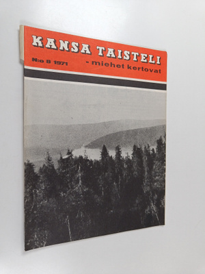 Kansa taisteli - Miehet kertovat 8/1971