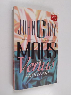 John Gray : Mars ja Venus vuoteessa : kestävän intohimon ...