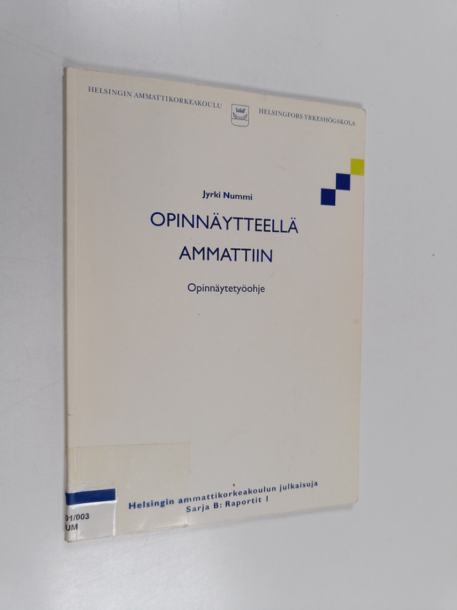 Jyrki Nummi : Opinnäytteellä ammattiin : opinnäytetyöohje