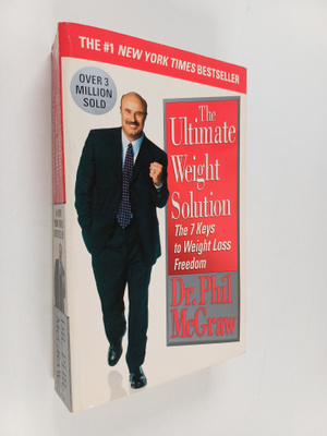 Phillip C. McGraw : The ultimate weight solution : the 7 ...