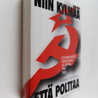 Kimmo Rentola : Niin kylmää että polttaa : kommunistit, K... - pikkukuva 1