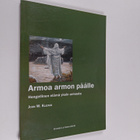 John W. Kleinig : Armoa armon päälle : hengellinen elämä ... - pikkukuva 1