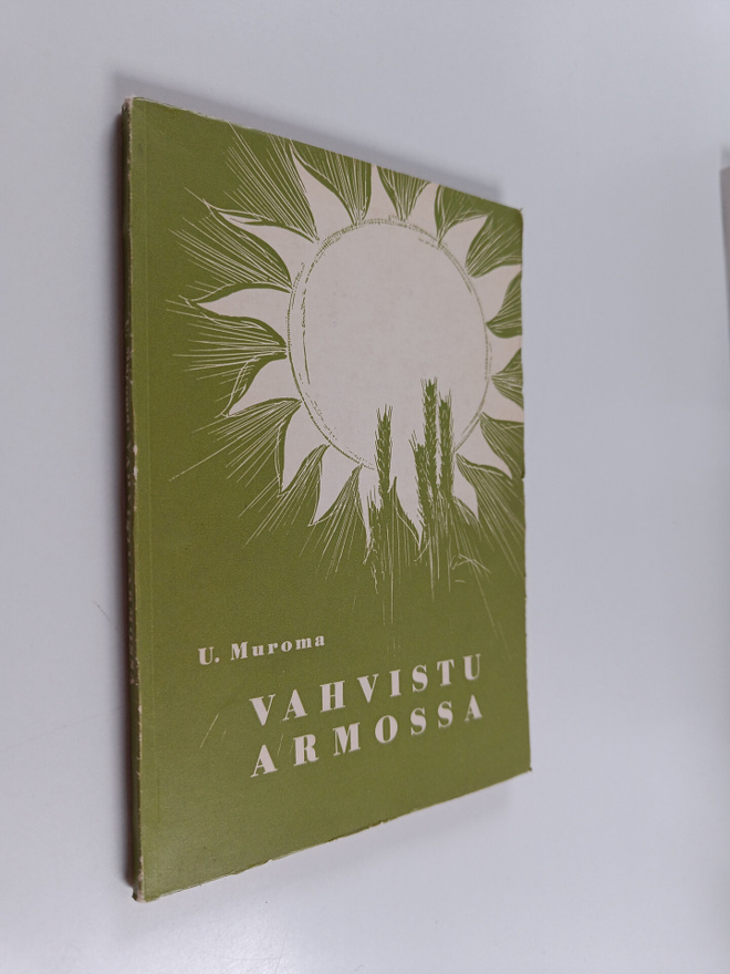 Urho Muroma : Vahvistu armossa