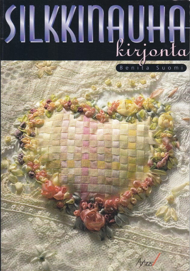 Benita Suomi: Silkkinauhakirjonta (3p. Ajatus 1998)