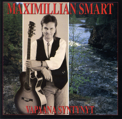 Maximillian Smart :  Vapaana Syntynyt  -  CD