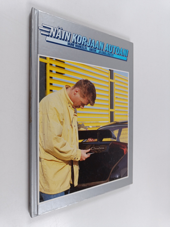 Näin korjaan autoani 12 : vaihe vaiheelta, oikein ja edul...