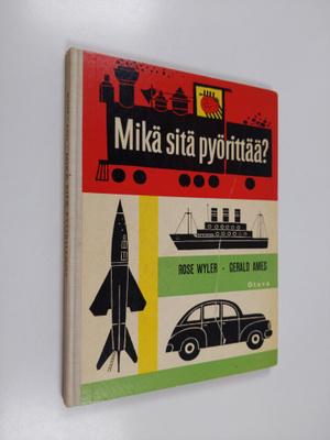 Rose Wyler : Mikä sitä pyörittää?