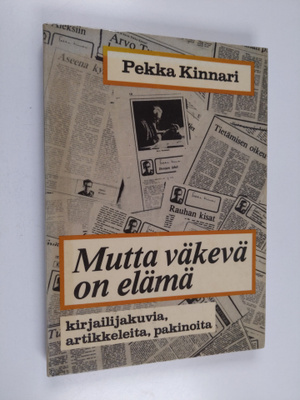 Pekka Kinnari : Mutta väkevä on elämä
