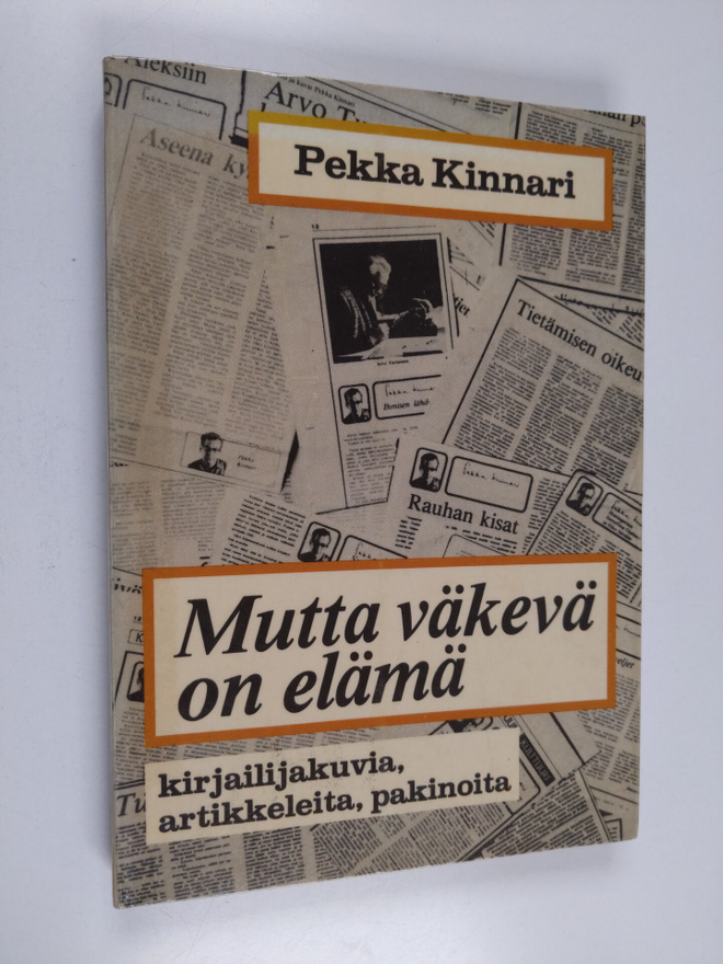 Pekka Kinnari : Mutta väkevä on elämä
