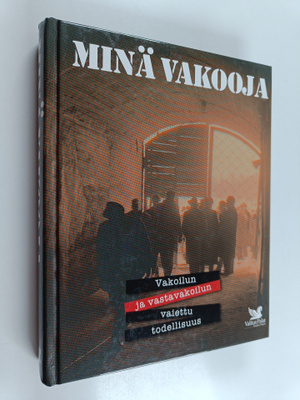 Minä vakooja : vakoilun ja vastavakoilun vaiettu todellisuus