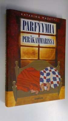 Katarina Mazetti : Parfyymia peräkammarissa