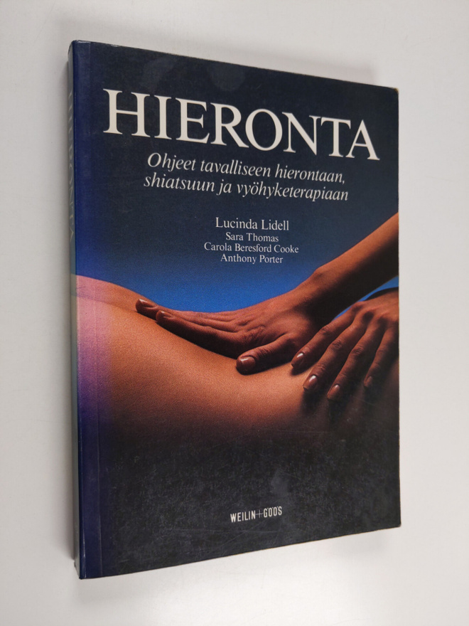 Lucinda Lidell : Hieronta : ohjeet tavalliseen hierontaan...