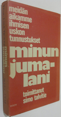 Simo (toim.) Talvitie : Minun jumalani : meidän aikamme i...