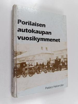 Pekka Helander : Porilaisen autokaupan vuosikymmenet : el...