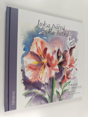 Pekka Simojoki : Joka päivä, joka hetki