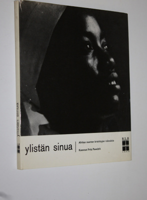 Fritz (koonnut) Pawelzik : Ylistän sinua : Afrikan nuorte...