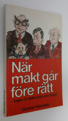 Gunnar Hökmark : När makt går före rätt : ingen är ofelba...