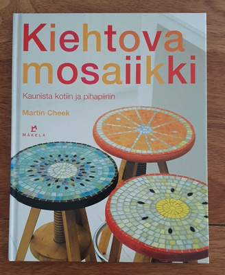 KIEHTOVA MOSAIIKKI, KAUNISTA KOTIIN JA PIHAPIIRIIN