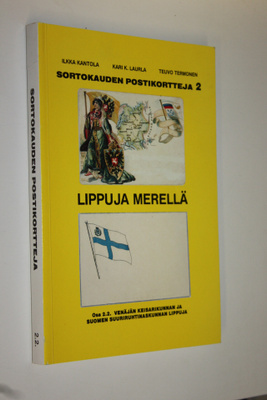Ilkka Kantola : Sortokauden postikortteja 2 : 2.2 Lippuja...