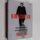 Jung H. Pak : Kim Jong Un : Pohjois-Korean nuoren diktaat... - pikkukuva 1