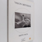 Matti Valta : Valon metsässä - pikkukuva 1