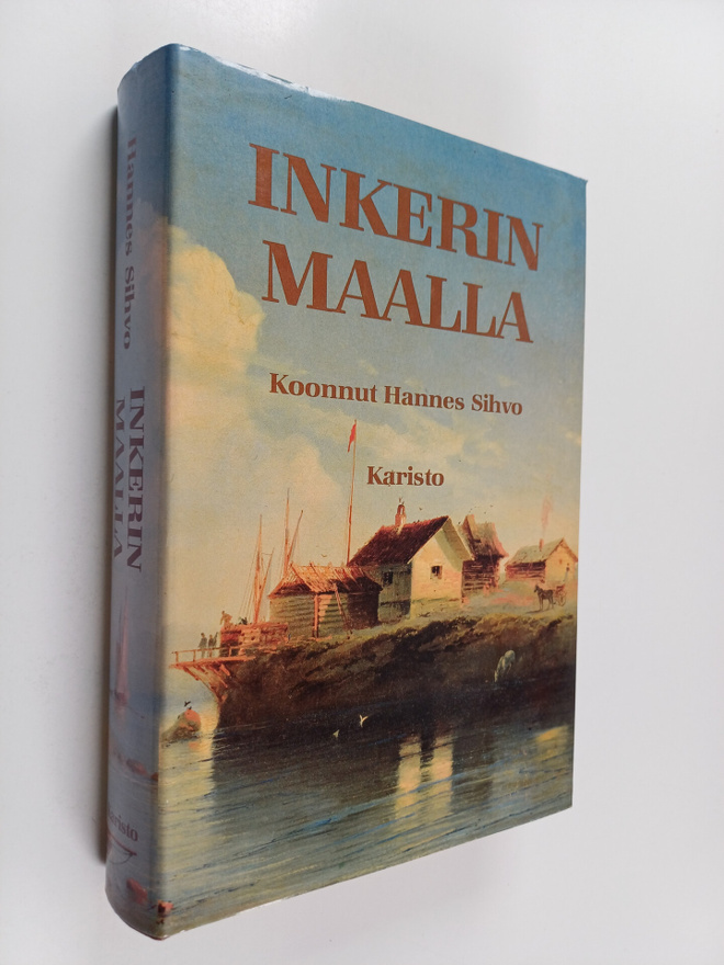 koonnut Hannes Sihvo : Inkerinmaalla : muistoja Inkerin m...