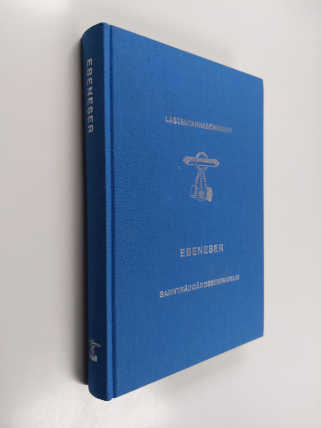 Anita Kekäläinen ym. : Ebeneserhemmets barnträdgårdssemin...