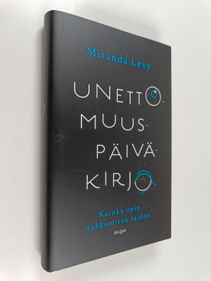Miranda Levy : Unettomuuspäiväkirja - Kuinka opin nukkumi...