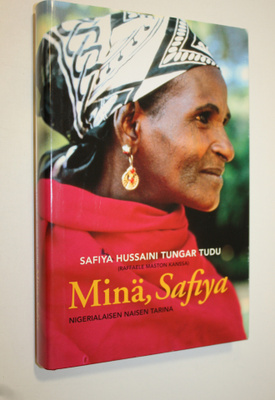 Safiya Hussaini Tungar Tudu : Minä, Safiya : nigerialaise...