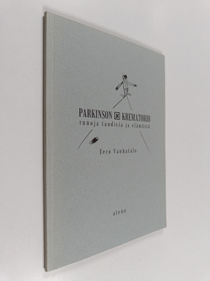 Eero Vanhatalo : Parkinson x krematorio : runoja taudista...