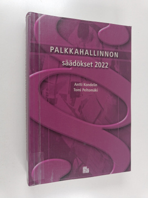 Tomi Peltomäki ym. : Palkkahallinnon säädökset 2022