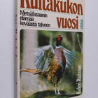 Kalevi Raitasuo : Kultakukon vuosi : metsäfasaanin elämää... - pikkukuva 1