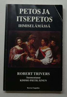 Robert Trivers - Petos ja itsepetos ihmiselämässä