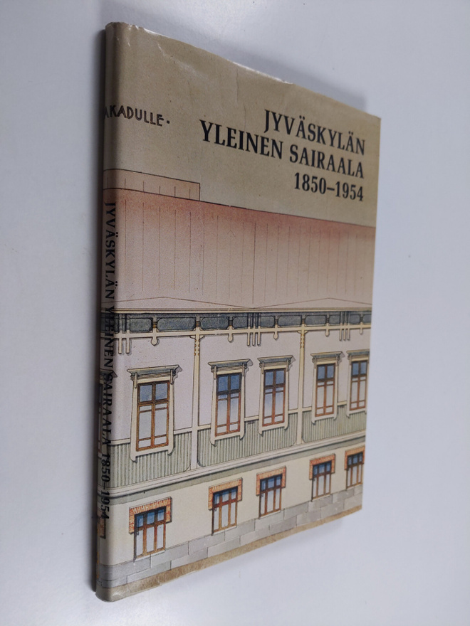 Eeva Stolt : Jyväskylän yleinen sairaala 1850-1954