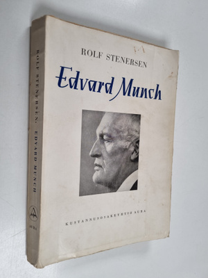 Rolf Stenersen : Edvard Munch - lähikuva suuresta mestarista