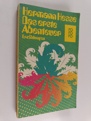Hermann Hesse : Das erste Abenteuer : fruhe Erzählungen