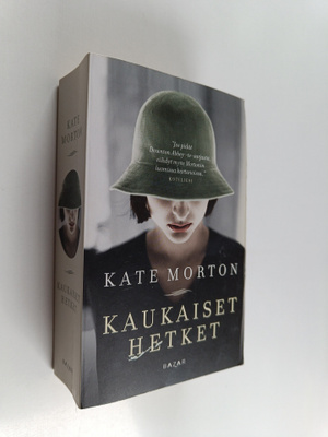 Kate Morton : Kaukaiset hetket