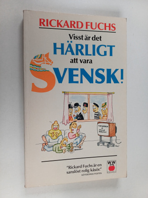Rickard Fuchs : Visst är det härligt att vara Svensk!