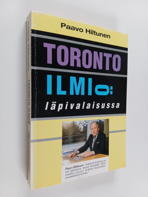 Paavo Hiltunen : Toronto-ilmiö läpivalaisussa (signeeratt...