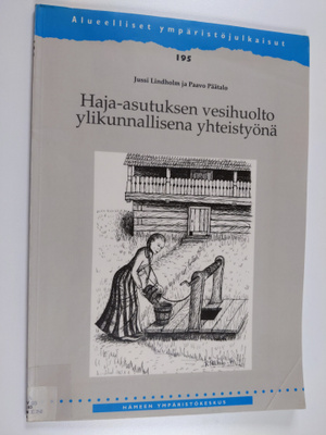 Jussi Lindholm : Haja-asutuksen vesihuolto ylikunnallisen...