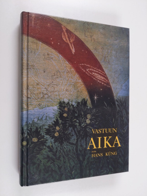Vastuun aika : puheenvuoroja eettisestä maailmanjärjestyk...