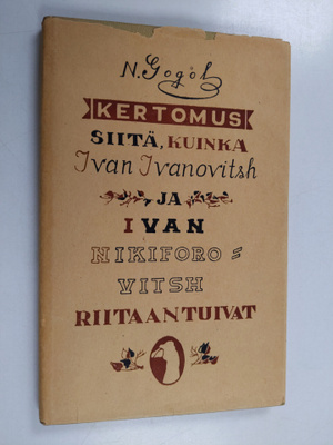 Nikolai Gogol : Kertomus siitä, kuinka Ivan Ivanovitsh ja...