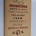 Nikolai Gogol : Kertomus siitä, kuinka Ivan Ivanovitsh ja... - pikkukuva 1