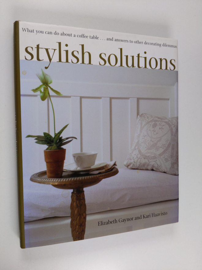 Elizabeth Gaynor : Stylish solutions : what you can do ab...